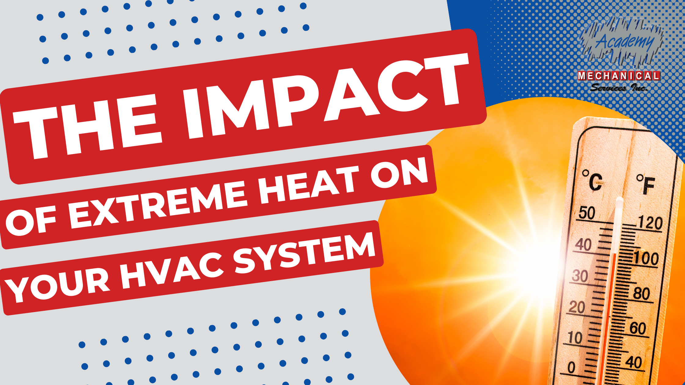 Read more about the article The Impact of Extreme Heat on your HVAC System