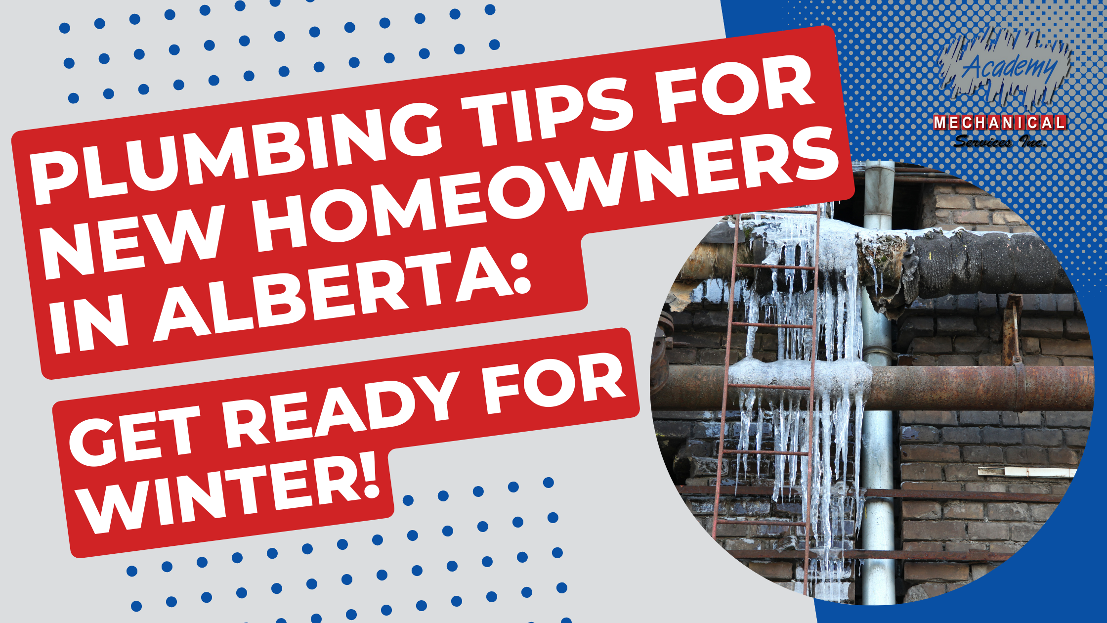 Read more about the article Plumbing Tips for New Homeowners in Alberta: Get Ready for Winter