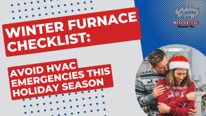 Read more about the article Winter Furnace Checklist: Avoid HVAC Emergencies This Holiday Season